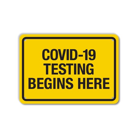 Lyle COVID Plastic Sign, Covid-19 Testing Begins Here, 10x7 LCUV-0027-NP_10x7